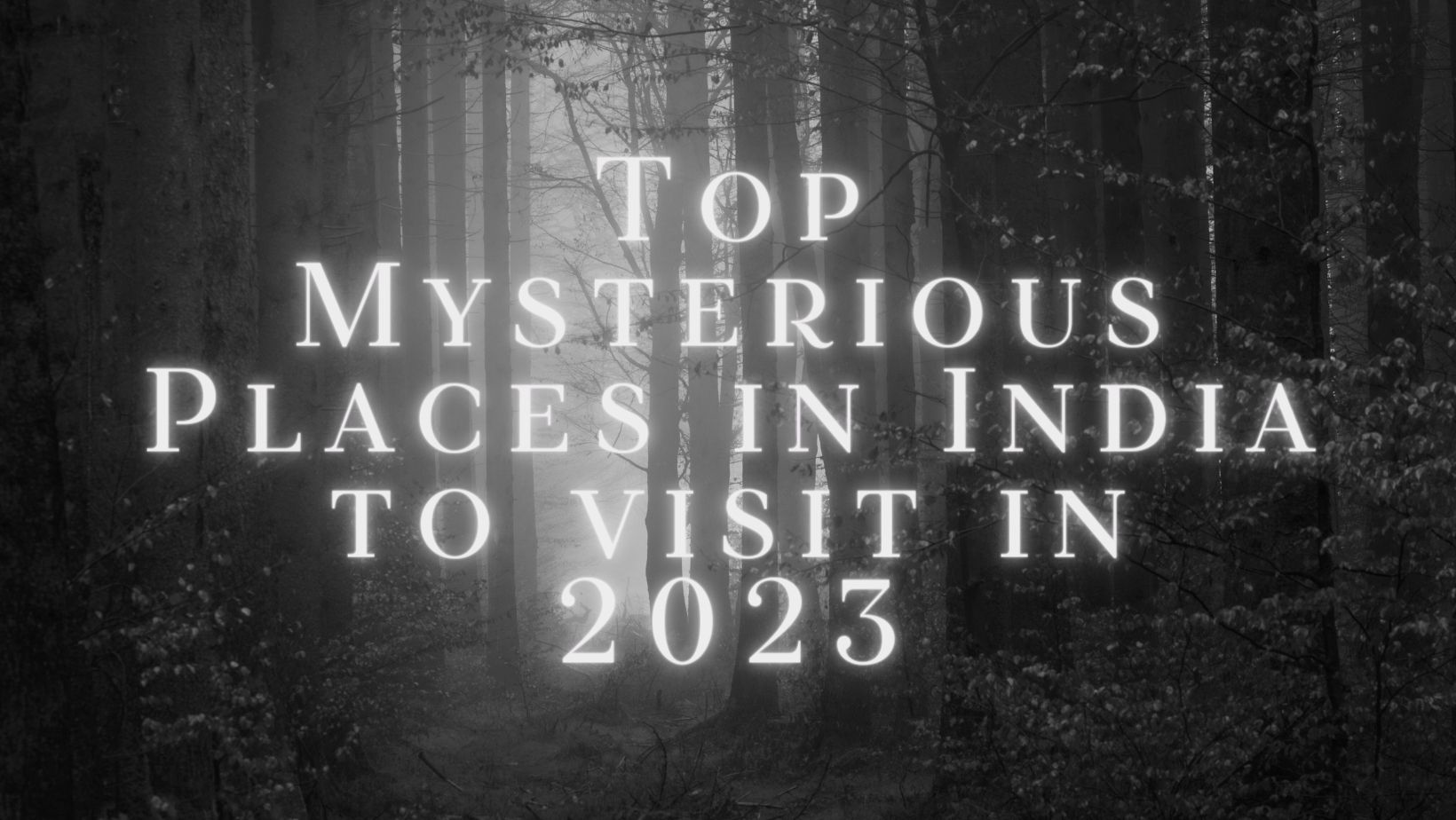 Top Mysterious Places in India to visit in 202